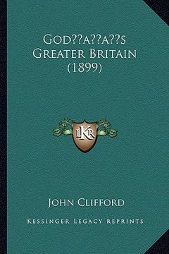 portada godacentsa -a centss greater britain (1899) (en Inglés)