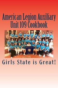 portada American Legion Auxiliary Unit 109 Cookbook: Girls State 2018 (en Inglés)