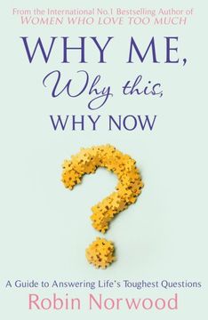 portada Why me, why This, why Now? A Guide to Answering Life's Toughest Questions (en Inglés)