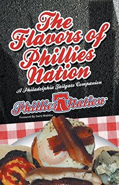 portada The Flavors of Phillies Nation: A Philadelphia Tailgate Companion (in English)