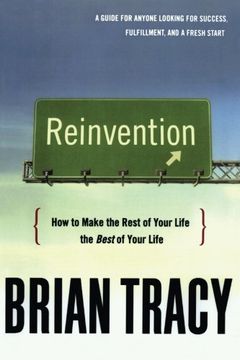 portada Reinvention: How to Make the Rest of Your Life the Best of Your Life (en Inglés)