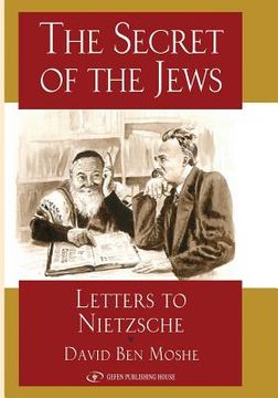 portada The Secret of the Jews: Letters to Nietzche (in English)