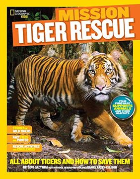 portada National Geographic Kids Mission: Tiger Rescue: All About Tigers and how to Save Them (ng Kids Mission: Animal Rescue) 
