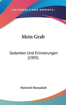 portada Mein Grab: Gedanken Und Erinnerungen (1905) (en Alemán)