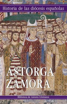 portada Astorga,Zamora (Historia Diocesis Españolas 21)
