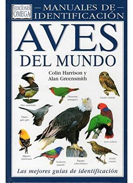 portada Aves del Mundo: Guia Visual de mas de 800 Especies, que Abarca las Diversas Familias de Aves (in Spanish)
