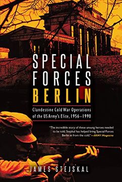 portada Special Forces Berlin: Clandestine Cold war Operations of the us Army's Elite, 1956-1990 (en Inglés)