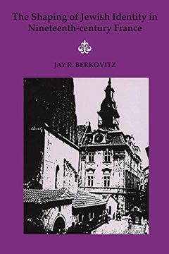 portada Shaping of Jewish Identity in Nineteenth Century France, the (en Inglés)