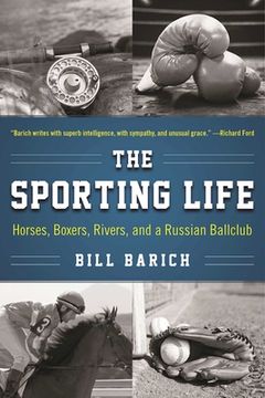 portada The Sporting Life: Horses, Boxers, Rivers, and a Russian Ballclub (en Inglés)