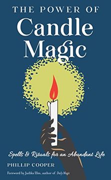 portada The Power of Candle Magic: Spells and Rituals for Self-Confidence, Peace of Mind, and an Abundant Life (en Inglés)