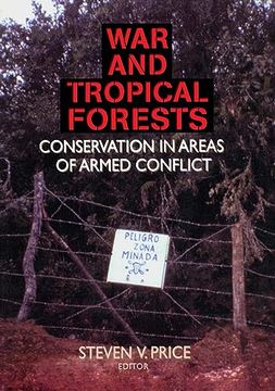 portada War and Tropical Forests: Conservation in Areas of Armed Conflict (in English)