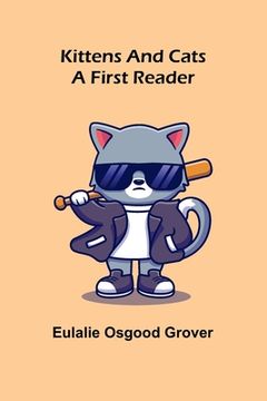 portada Kittens and Cats: A First Reader (en Inglés)