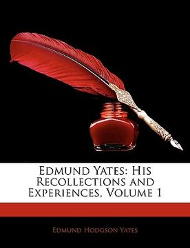 portada edmund yates: his recollections and experiences, volume 1 (en Inglés)