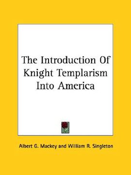 portada the introduction of knight templarism into america (en Inglés)