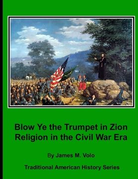 portada Blow Ye the Trumpet in Zion: Religion in the Civil War Era (en Inglés)