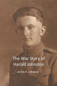 portada The War Story of Harold Johnston (en Inglés)