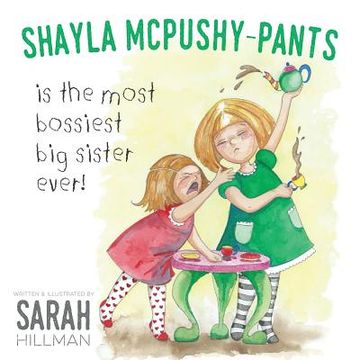 portada Shayla McPushy-Pants: Is The Most Bossiest Big Sister Ever! (en Inglés)