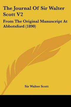 portada the journal of sir walter scott v2: from the original manuscript at abbotsford (1890)