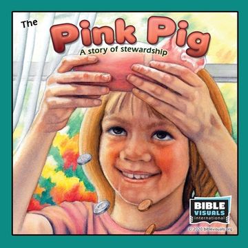 portada The Pink Pig: A Lesson in Stewardship (en Inglés)