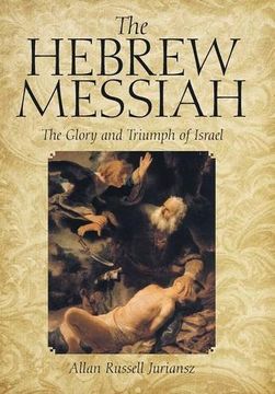 portada The Hebrew Messiah: The Glory and Triumph of Israel (en Inglés)