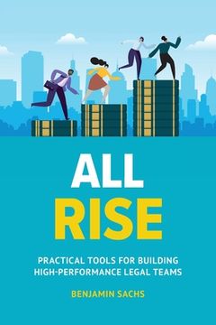 portada All Rise: Practical Tools for Building High-Performance Legal Teams (en Inglés)