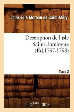 portada Description de l'Isle Saint-Domingue. Tome 2 (Éd.1797-1798) (en Francés)