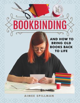 portada Bookbinding and How to Bring Old Books Back to Life