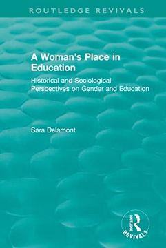 portada A Woman's Place in Education (1996): Historical and Sociological Perspectives on Gender and Education (Routledge Revivals) (en Inglés)