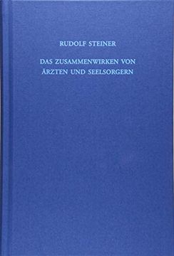 portada Das Zusammenwirken von Rzten und Seelsorgern elf Vortrge fr Rzte und Priester, Dornach 8 bis 18 September 1924 und Eine Ansprache an die 1924, mit 24 Seiten Notizbucheintragungen (en Alemán)