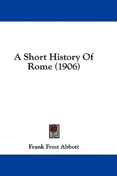 portada a short history of rome (1906) (en Inglés)