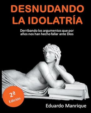 portada Desnudando la Idolatría (in Spanish)
