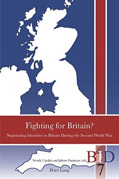portada Fighting for Britain? Negotiating Identities in Britain During the Second World war (British Identities Since 1707) 