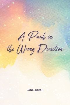 portada A Push in the Wrong Direction (en Inglés)