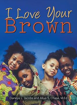 portada I Love Your Brown (en Inglés)