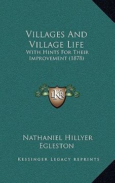 portada villages and village life: with hints for their improvement (1878) (en Inglés)