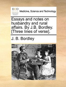 portada essays and notes on husbandry and rural affairs. by j.b. bordley. [three lines of verse].