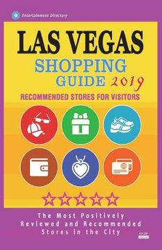 portada Las Vegas Shopping Guide 2019: Best Rated Stores in Las Vegas, Nevada - Stores Recommended for Visitors, (Las Vegas Shopping Guide 2019) (en Inglés)