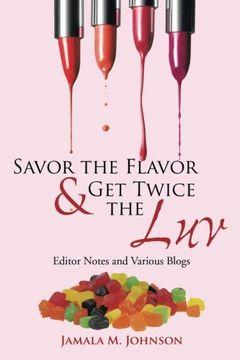 portada Savor the Flavor & Get Twice the Luv: Editor Notes and Various Blogs