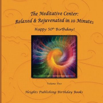 portada Happy 50th Birthday! Relaxed & Rejuvenated in 10 Minutes Volume Two: Exceptionally beautiful birthday gift, in Novelty & More, brief meditations, ... birthday card, in Office, in All Departments