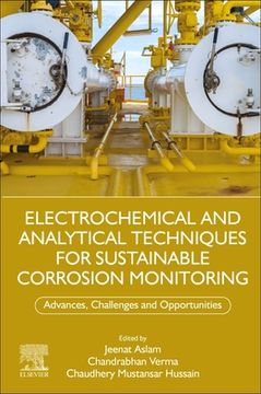 portada Electrochemical and Analytical Techniques for Sustainable Corrosion Monitoring: Advances, Challenges and Opportunities (in English)