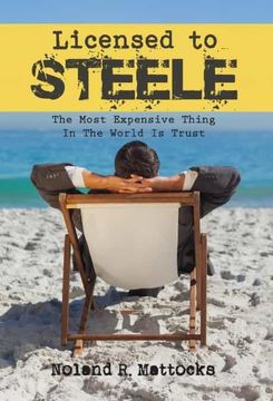 portada Licensed to Steele: The Most Expensive Thing in the World is Trust (en Inglés)