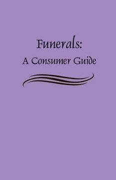 portada Funerals: A Consumer Guide (en Inglés)