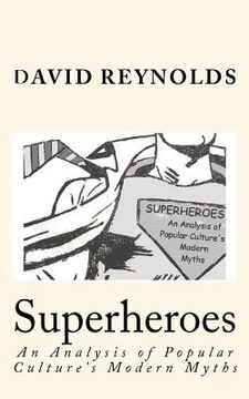 portada superheroes: an analysis of popular culture's modern myths