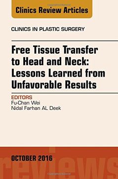 portada Free Tissue Transfer to Head and Neck: Lessons Learned from Unfavorable Results, An Issue of Clinics in Plastic Surgery, 1e (The Clinics: Surgery)