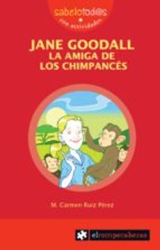 JANE GOODALL la amiga de los chimpancés (Sabelotod@s)