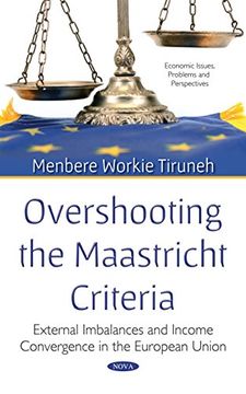 portada Overshooting the Maastricht Criteria: External Imbalances and Income Convergence in the European Union (Economic Issues, Problems and Perspectives) (en Inglés)