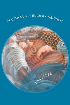 portada "Talita Kum!": Buch II - Weisheit (en Alemán)