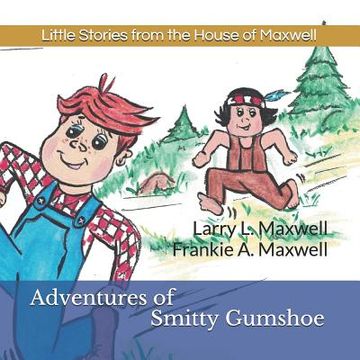 portada Adventures of Smitty Gumshoe: Little Stories from the House of Maxwell (en Inglés)