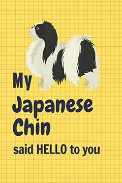 portada My Japanese Chin Said Hello to You: For Japanese Chin dog Fans (en Inglés)