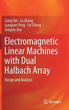portada Electromagnetic Linear Machines with Dual Halbach Array: Design and Analysis (en Inglés)